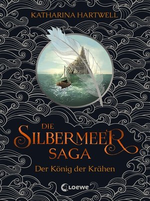 cover image of Die Silbermeer-Saga (Band 1)--Der König der Krähen
